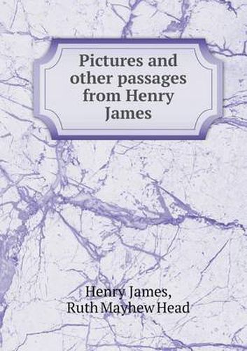 Cover image for Pictures and Other Passages from Henry James