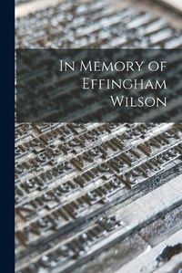 Cover image for In Memory of Effingham Wilson