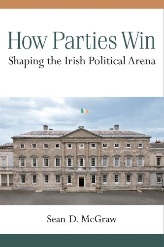 Cover image for How Parties Win: Shaping the Irish Political Arena