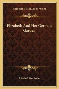 Cover image for Elizabeth and Her German Garden