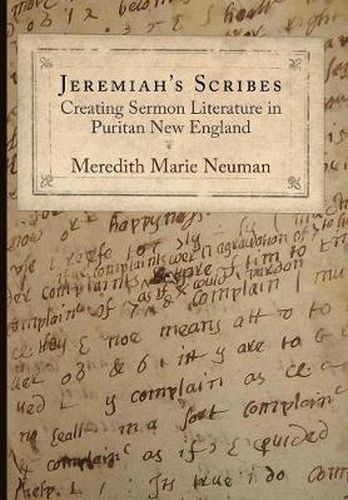 Cover image for Jeremiah's Scribes: Creating Sermon Literature in Puritan New England