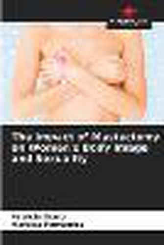 Cover image for The Impact of Mastectomy on Women's Body Image and Sexuality