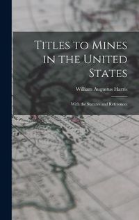 Cover image for Titles to Mines in the United States