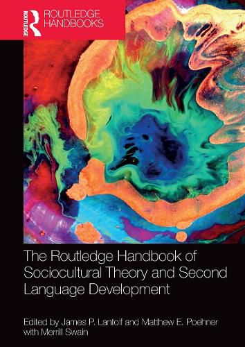 The Routledge Handbook of Sociocultural Theory and Second Language Development