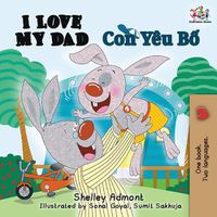 Cover image for I Love My Dad: English Vietnamese