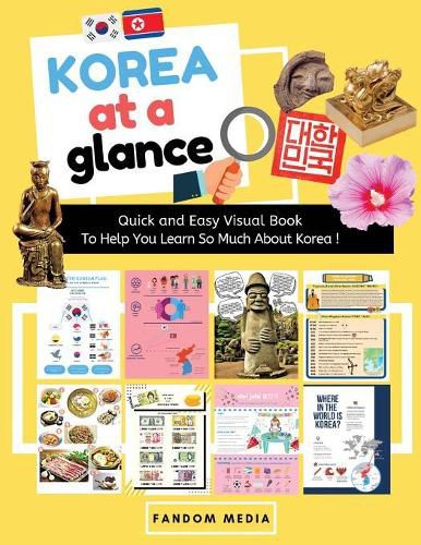 Cover image for Korea at a Glance (Full Color): Quick and Easy Visual Book To Help You Learn and Understand Korea !