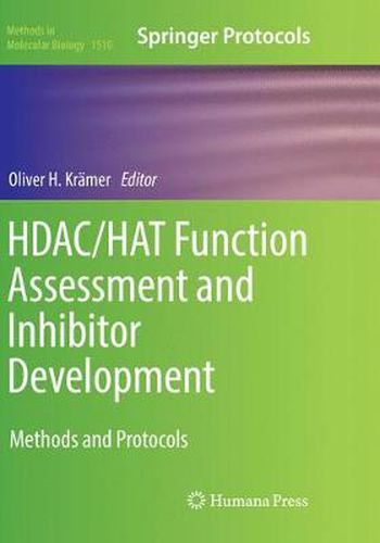 Cover image for HDAC/HAT Function Assessment and Inhibitor Development: Methods and Protocols