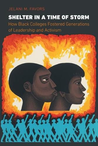 Cover image for Shelter in a Time of Storm: How Black Colleges Fostered Generations of Leadership and Activism