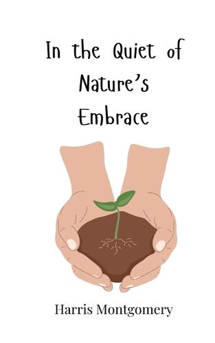 Cover image for In the Quiet of Nature's Embrace