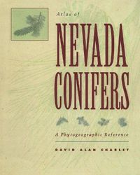 Cover image for Atlas of Nevada Conifers: A Phytogeographic Reference