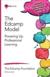 Cover image for The Edcamp Model: Powering Up Professional Learning