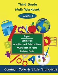 Cover image for Third Grade Math Volume 2: Estimation, Addition and Subtraction, Multiplication Facts, Division Facts