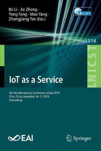 IoT as a Service: 5th EAI International Conference, IoTaaS 2019, Xi'an, China, November 16-17, 2019, Proceedings