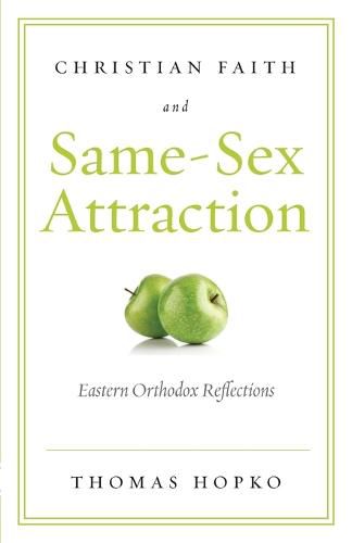 Cover image for Christian Faith and Same-Sex Attraction: Eastern Orthodox Reflections