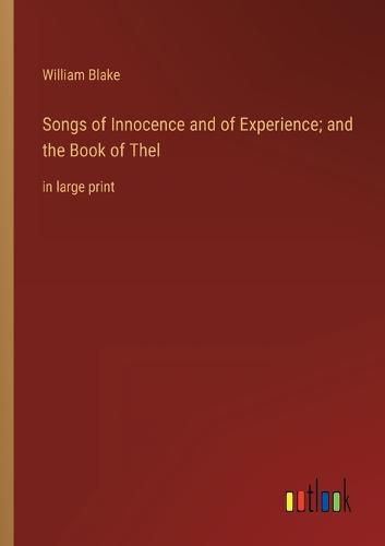 Cover image for Songs of Innocence and of Experience; and the Book of Thel