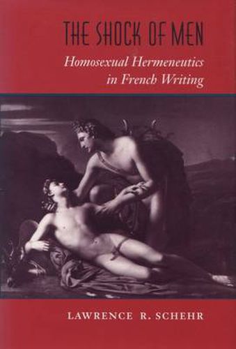 Cover image for The Shock of Men: Homosexual Hermeneutics in French Writing