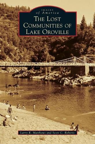 Cover image for The Lost Communities of Lake Oroville