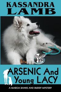 Cover image for Arsenic and Young Lacy: A Marcia Banks and Buddy Mystery