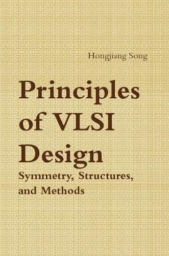 Cover image for Principles of VLSI Design - Symmetry, Structures and Methods