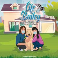 Cover image for Life of Bailey: Living In A Pandemic