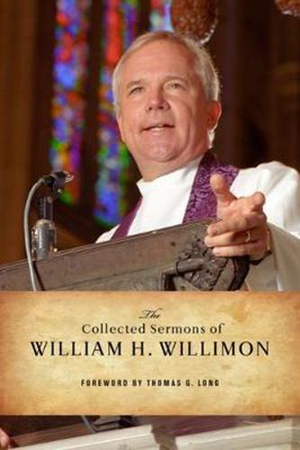 The Collected Sermons of William H. Willimon