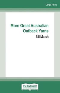 Cover image for More Great Australian Outback Yarns