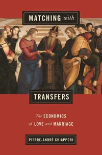 Cover image for Matching with Transfers: The Economics of Love and Marriage