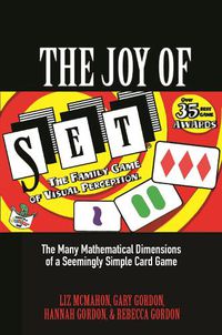 Cover image for The Joy of SET: The Many Mathematical Dimensions of a Seemingly Simple Card Game