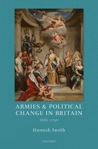 Cover image for Armies and Political Change in Britain, 1660-1750