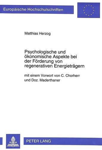 Cover image for Psychologische Und Oekonomische Aspekte Bei Der Foerderung Von Regenerativen Energietraegern