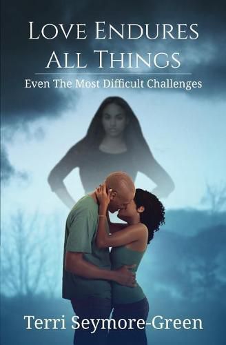 Cover image for Love Endures All Things: Even The Most Difficult Challenges