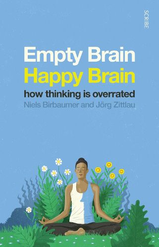 Empty Brain - Happy Brain: how thinking is overrated