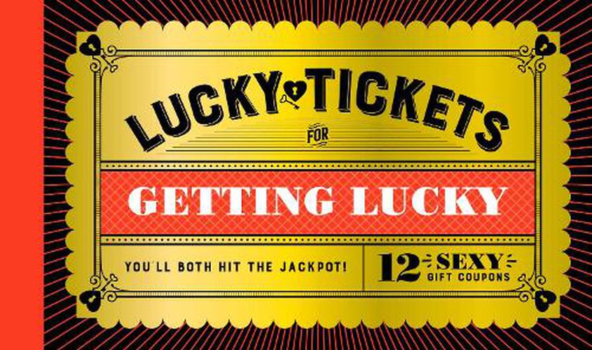 Cover image for Lucky Tickets for Getting Lucky: 12 Sexy Gift Coupons