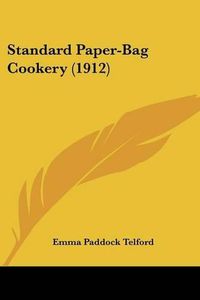 Cover image for Standard Paper-Bag Cookery (1912)