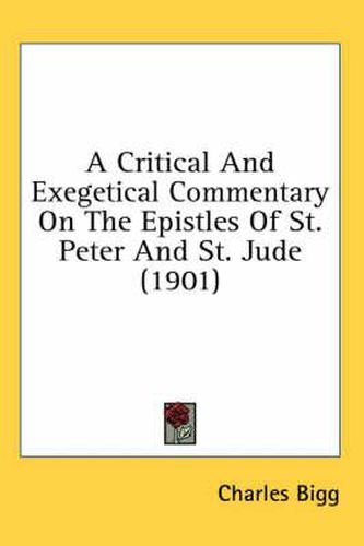 Cover image for A Critical and Exegetical Commentary on the Epistles of St. Peter and St. Jude (1901)