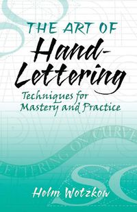 Cover image for The Art of Hand-Lettering: Techniques for Mastery and Practice