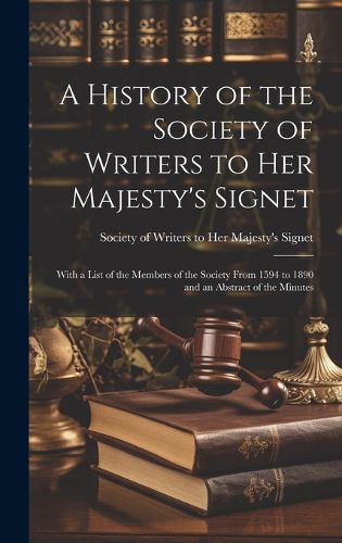 Cover image for A History of the Society of Writers to Her Majesty's Signet