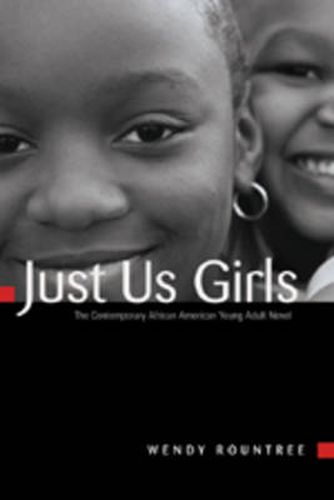 Cover image for Just Us Girls: The Contemporary African American Young Adult Novel