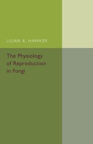 Cover image for The Physiology of Reproduction in Fungi