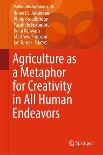 Agriculture as a Metaphor for Creativity in All Human Endeavors