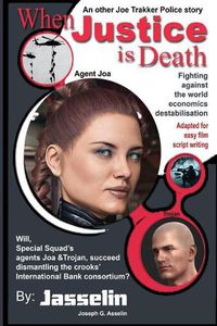 Cover image for When Justice is Death: Special squad, fighting against world economics destabilisation