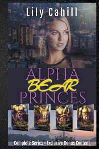 Cover image for Alpha Bear Princes Complete Collection