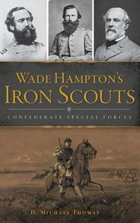 Cover image for Wade Hampton's Iron Scouts: Confederate Special Forces