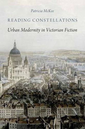 Cover image for Reading Constellations: Urban Modernity in Victorian Fiction