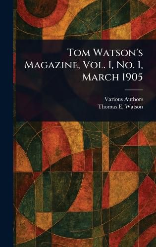 Cover image for Tom Watson's Magazine, Vol. I, No. 1, March 1905