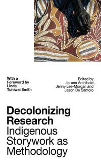 Cover image for Decolonizing Research: Indigenous Storywork as Methodology