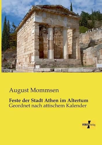 Cover image for Feste der Stadt Athen im Altertum: Geordnet nach attischem Kalender