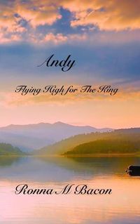 Cover image for Andy: Flying High for The King
