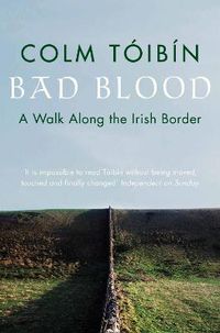 Cover image for Bad Blood: A Walk Along the Irish Border