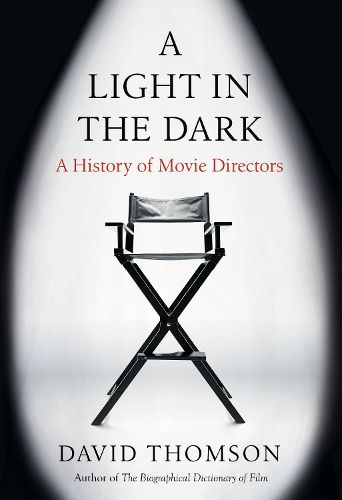 Cover image for A Light in the Dark: A History of Movie Directors